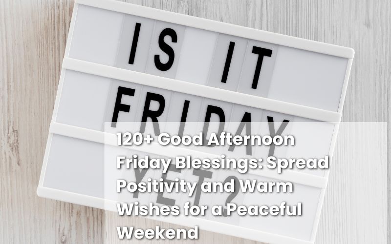 Beautiful text graphic with “Good Afternoon Friday Blessings” and warm wishes for the weekend.