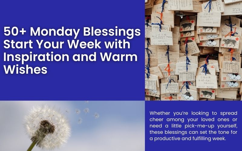 Inspirational Monday Blessings and Warm Wishes for a great start to the week.