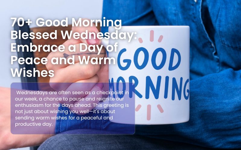 A serene morning scene symbolizing a Good Morning Blessed Wednesday with warm wishes.