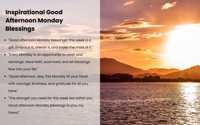 Inspirational Good Afternoon Monday Blessings with warm wishes for motivation.