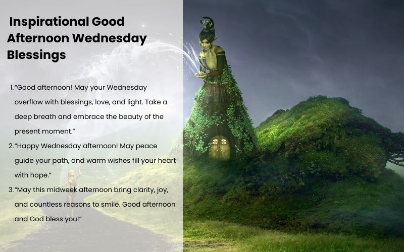 Inspirational messages and good afternoon Wednesday blessings to share.
