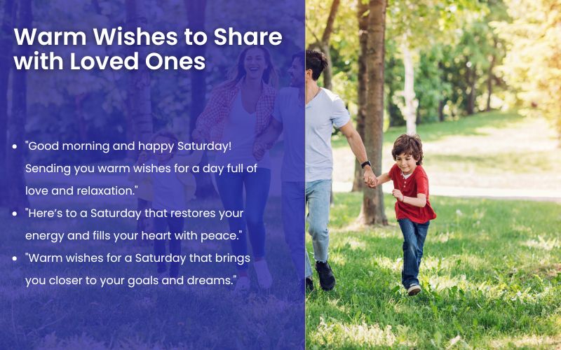 A heartfelt message of warm wishes to share on Saturday.